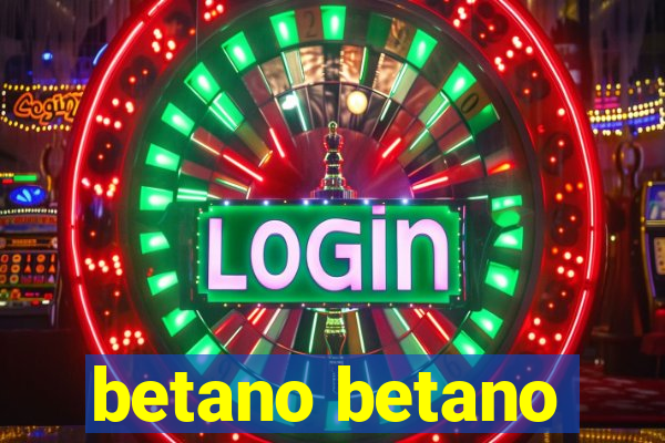 betano betano